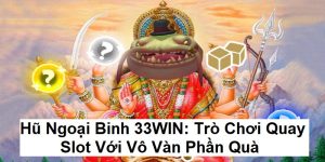 ảnh đại diện hũ ngoại binh 33win