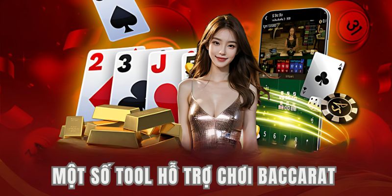 Một số tool hỗ trợ tốt khi chơi bài baccarat